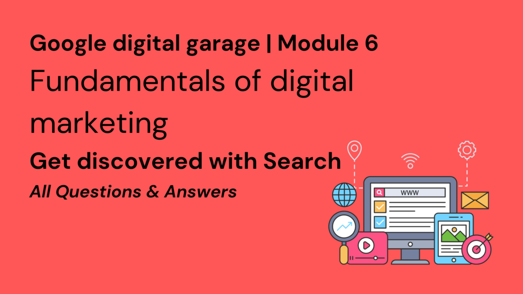 Google digital garage module 6 Get discovered with Search